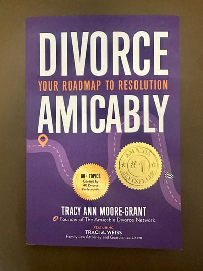 Divorce Amicably | Your Roadmap To Resolution book cover | Written by Tracy Ann Moore-Grant featuring Traci A. Weiss